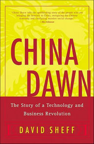 Title: China Dawn: The Story of Technology and Business Revolution, Author: David Sheff
