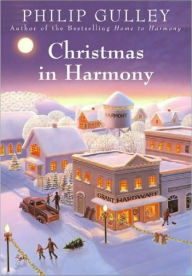 Title: Christmas in Harmony, Author: Philip Gulley