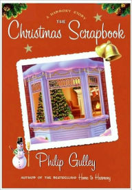 Title: The Christmas Scrapbook: A Harmony Story, Author: Philip Gulley