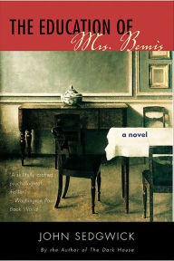 Title: The Education of Mrs. Bemis: A Novel, Author: John Sedgwick