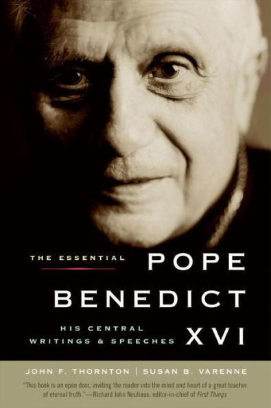 The Essential Pope Benedict XVI: His Central Writings and Speeches