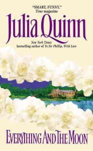 Title: Everything and the Moon (Lyndon Family Saga Series #1), Author: Julia Quinn