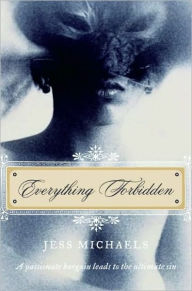Title: Everything Forbidden, Author: Jess Michaels