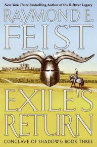 Title: Exile's Return (Conclave of Shadows Series #3), Author: Raymond E. Feist
