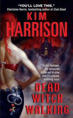 Title: Dead Witch Walking (Hollows Series #1), Author: Kim Harrison