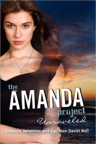 Title: Unraveled (The Amanda Project Series #4), Author: Amanda Valentino