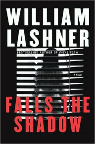 Title: Falls the Shadow, Author: William Lashner