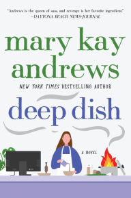Title: Deep Dish: A Novel, Author: Mary Kay Andrews