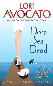 Title: Deep Sea Dead: A Pauline Sokol Mystery, Author: Lori Avocato