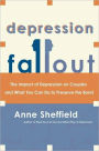 Depression Fallout: The Impact of Depression on Couples and What You Can Do to Preserve the Bond