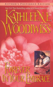 Title: Forever in Your Embrace, Author: Kathleen E. Woodiwiss