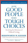 Alternative view 1 of How Good People Make Tough Choices: Resolving the Dilemmas of Ethical Living