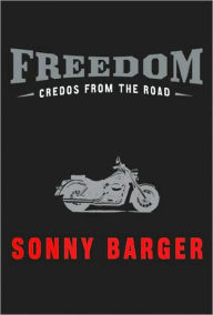 Title: Freedom: Credos from the Road, Author: Sonny Barger