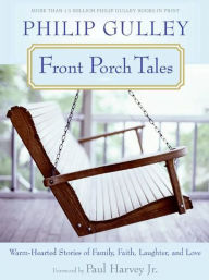 Front Porch Tales: Warm Hearted Stories of Family, Faith, Laughter and Love