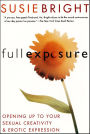 Full Exposure: Opening Up to Sexual Creativity & Erotic Expression