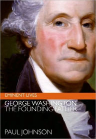 Title: George Washington: The Founding Father, Author: Paul Johnson