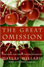 The Great Omission: Reclaiming Jesus's Essential Teachings on Discipleship