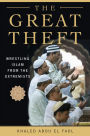 The Great Theft: Wrestling Islam from the Extremists