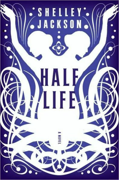 Half Life: A Novel