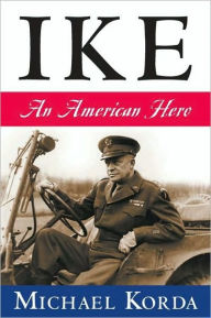 Title: Ike: An American Hero, Author: Michael Korda