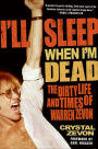 I'll Sleep When I'm Dead: The Dirty Life and Times of Warren Zevon