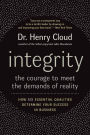 Integrity: The Courage to Meet the Demands of Reality: How Six Essential Qualities Determine Your Success in Business