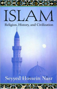 Title: Islam: Religion, History, and Civilization, Author: Seyyed Hossein Nasr