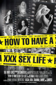 Title: How to Have a XXX Sex Life: The Ultimate Vivid Guide, Author: Vivid Girls