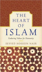 Title: The Heart of Islam: Enduring Values for Humanity, Author: Seyyed Hossein Nasr