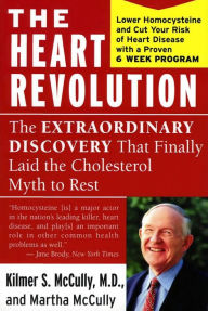 Title: The Heart Revolution: The Extraordinary Discovery That Finally Laid the Cholesterol Myth to Rest, Author: Kilmer McCully