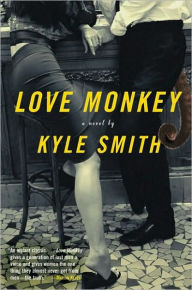 Title: Love Monkey: A Novel, Author: Kyle Smith