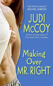 Title: Making Over Mr. Right (Goddess Series #3), Author: Judi McCoy