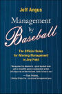 Management by Baseball: The Official Rules for Winning Managemen