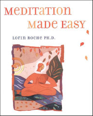 Title: Meditation Made Easy, Author: Lorin Roche