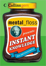 Title: mental floss presents Instant Knowledge, Author: Editors of Mental Floss