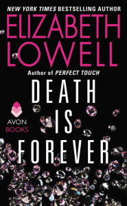 Title: Death Is Forever, Author: Elizabeth Lowell