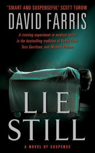Title: Lie Still: A Novel of Suspense, Author: David Farris