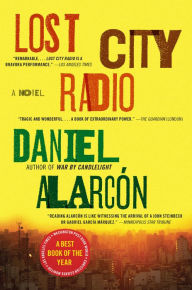 Title: Lost City Radio, Author: Daniel Alarcón
