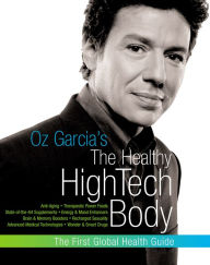 Title: Oz Garcia's The Healthy High-Tech Body, Author: Oz Garcia