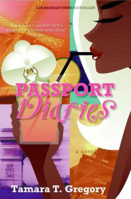 Download free kindle books with no credit card Passport Diaries: A Novel CHM by Tamara T. Gregory 9780061749155 (English literature)