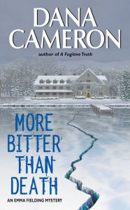 Title: More Bitter Than Death (Emma Fielding Series #5), Author: Dana Cameron