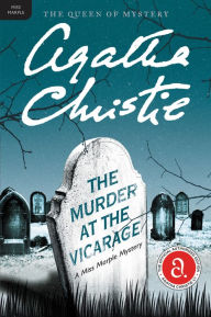 Title: The Murder at the Vicarage: A Miss Marple Mystery, Author: Agatha Christie