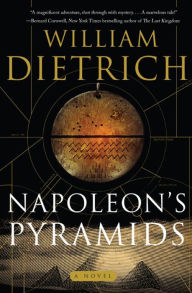 Title: Napoleon's Pyramids (Ethan Gage Series #1), Author: William Dietrich