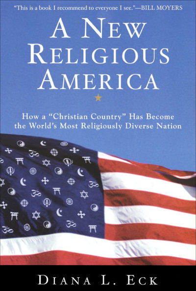 A New Religious America: How a Christian Country Has Become the World's Most Religiously Diverse Nation