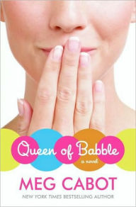 Title: Queen of Babble (Queen of Babble Series #1), Author: Meg Cabot