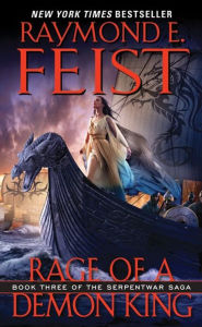 Title: Rage of a Demon King (Serpentwar Saga Series #3), Author: Raymond E. Feist