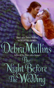 Title: The Night Before The Wedding, Author: Debra Mullins