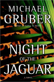 Title: Night of the Jaguar: A Novel, Author: Michael Gruber