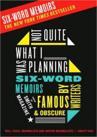 Title: Not Quite What I Was Planning: And Other Six-Word Memoirs by Writers Ob, Author: Larry Smith