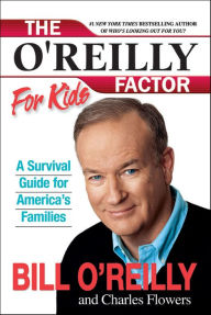 The O'Reilly Factor for Kids: A Survival Guide for America's Families